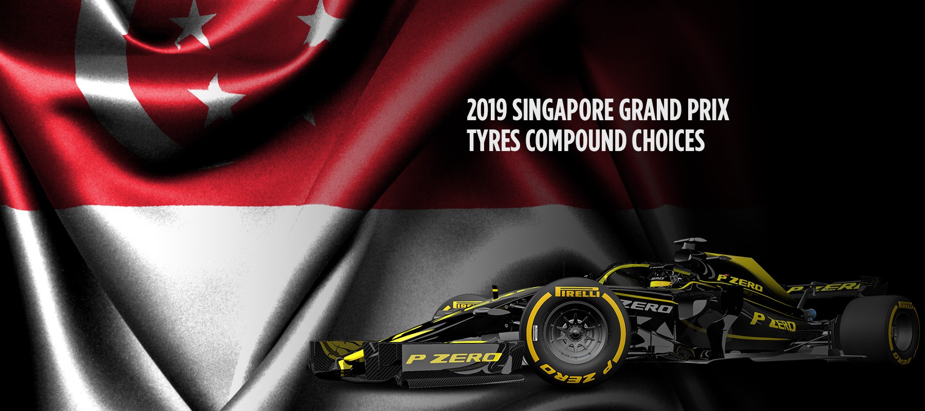 Pirelli is bringing the following compounds to the 2019 Singapore Grand Prix